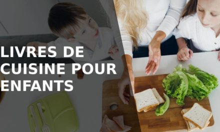 Top 5 des meilleurs livres de cuisine pour enfants