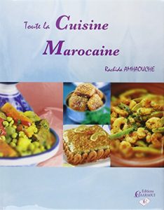 Les meilleures recettes de la cuisine marocaine par Rachida Amhaouche 